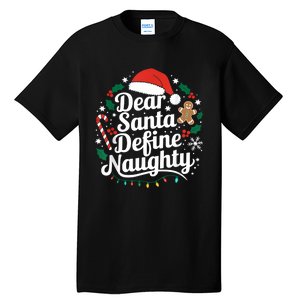 Merry Christmas Dear Santa Define Nice Naughty Xmas Holiday Tall T-Shirt