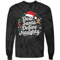 Merry Christmas Dear Santa Define Nice Naughty Xmas Holiday Tie-Dye Long Sleeve Shirt