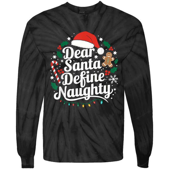 Merry Christmas Dear Santa Define Nice Naughty Xmas Holiday Tie-Dye Long Sleeve Shirt