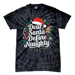 Merry Christmas Dear Santa Define Nice Naughty Xmas Holiday Tie-Dye T-Shirt