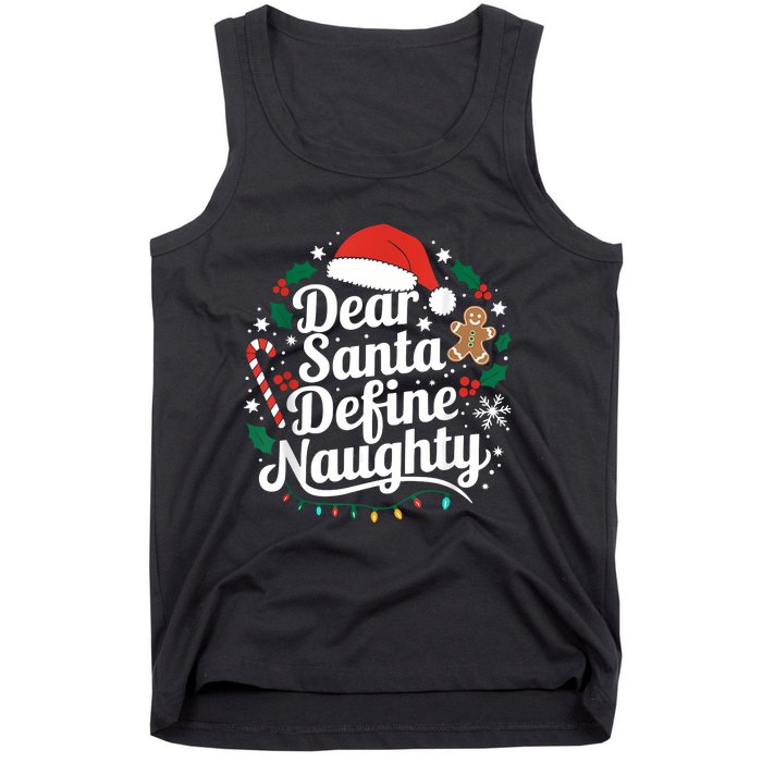 Merry Christmas Dear Santa Define Nice Naughty Xmas Holiday Tank Top