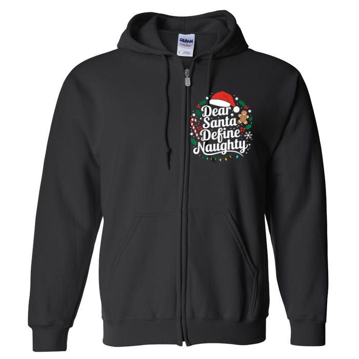 Merry Christmas Dear Santa Define Nice Naughty Xmas Holiday Full Zip Hoodie