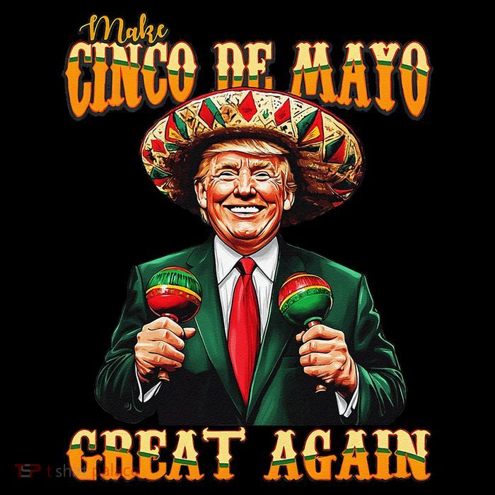 Make Cinco De Mayo Great Again Funny Trump Fiesta 5 De Mayo Tall T-Shirt