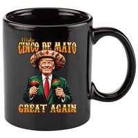 Make Cinco De Mayo Great Again Funny Trump Fiesta 5 De Mayo 11oz C Handle Ceramic Mug