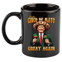 Make Cinco De Mayo Great Again Funny Trump Fiesta 5 De Mayo 11oz C Handle Ceramic Mug