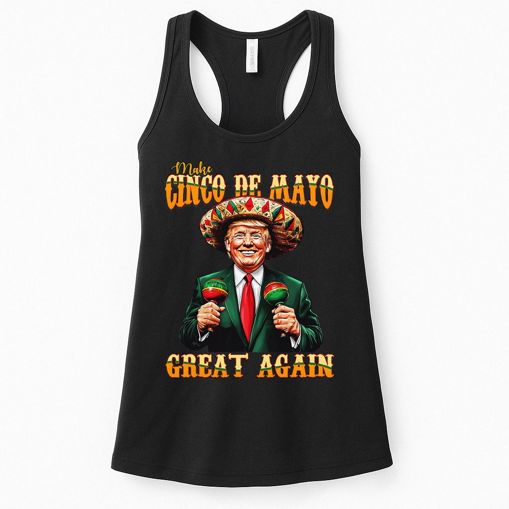 Make Cinco De Mayo Great Again Funny Trump Fiesta 5 De Mayo Womens Tank Top