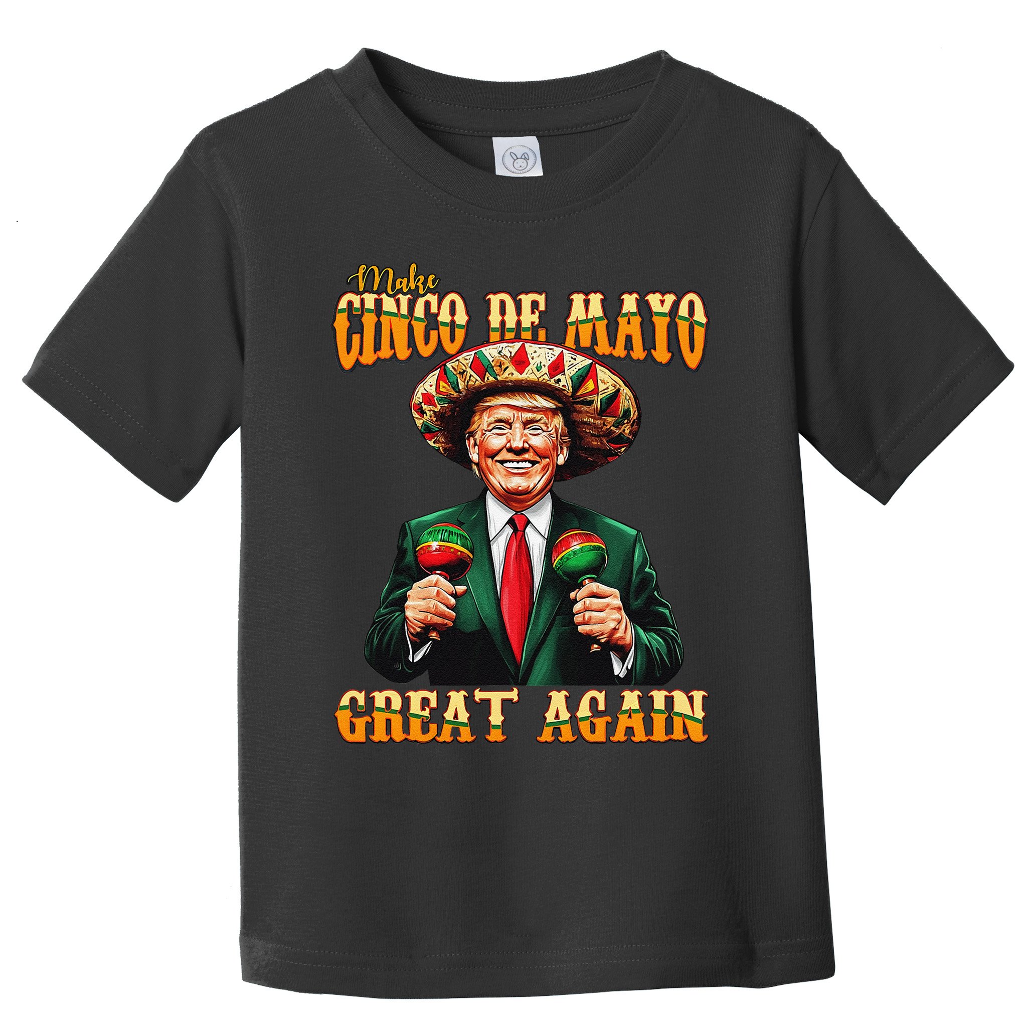 Make Cinco De Mayo Great Again Funny Trump Fiesta 5 De Mayo Toddler T-Shirt