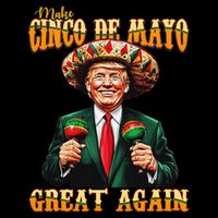 Make Cinco De Mayo Great Again Funny Trump Fiesta 5 De Mayo Toddler T-Shirt