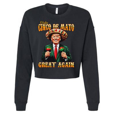Make Cinco De Mayo Great Again Funny Trump Fiesta 5 De Mayo Cropped Pullover Crew