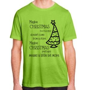 Maybe Christmas DoesnT Come From A Store Xmas Means More Gift Adult ChromaSoft Performance T-Shirt