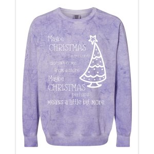 Maybe Christmas DoesnT Come From A Store Xmas Means More Gift Colorblast Crewneck Sweatshirt