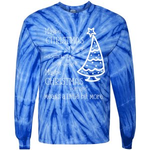 Maybe Christmas DoesnT Come From A Store Xmas Means More Gift Tie-Dye Long Sleeve Shirt