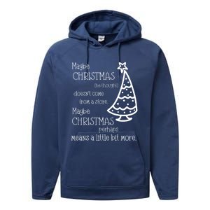 Maybe Christmas DoesnT Come From A Store Xmas Means More Gift Performance Fleece Hoodie