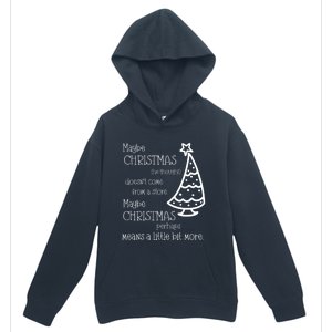 Maybe Christmas DoesnT Come From A Store Xmas Means More Gift Urban Pullover Hoodie