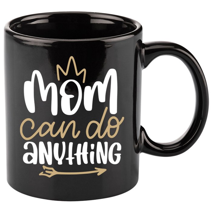 Mom Can Do Anything Queen Cute Gift 11oz C Handle Ceramic Mug