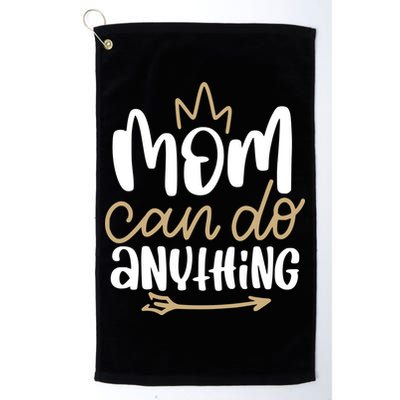 Mom Can Do Anything Queen Cute Gift Golf Towel