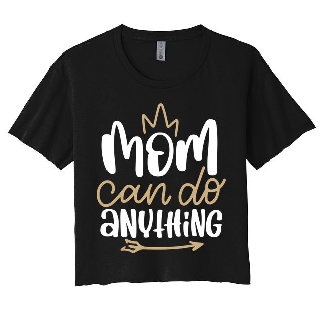 Mom Can Do Anything Queen Cute Gift Crop Top