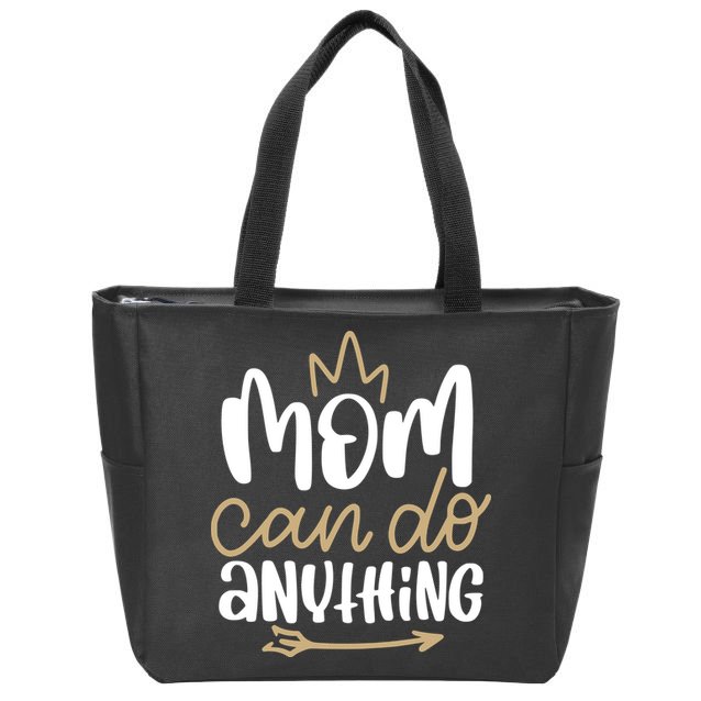 Mom Can Do Anything Queen Cute Gift Zip Tote Bag