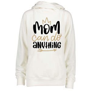 Mom Can Do Anything Queen Cute Gift Womens Funnel Neck Pullover Hood