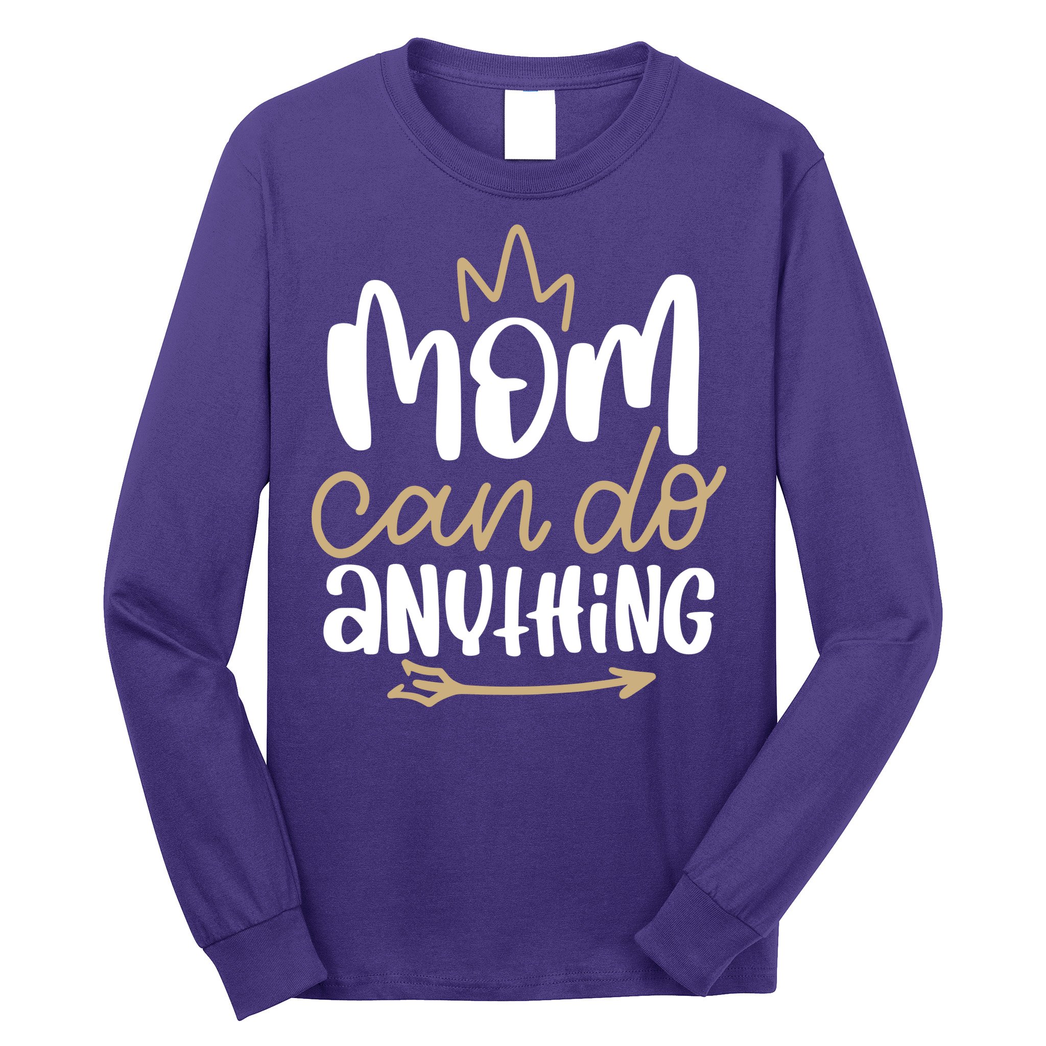 Mom Can Do Anything Queen Cute Gift Long Sleeve Shirt