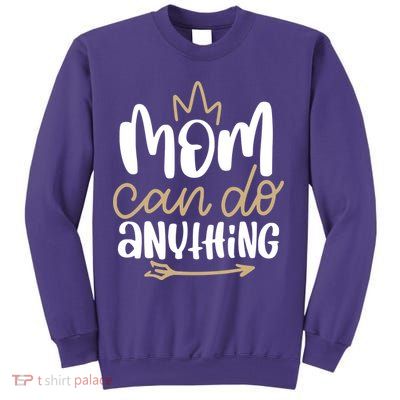 Mom Can Do Anything Queen Cute Gift Sweatshirt