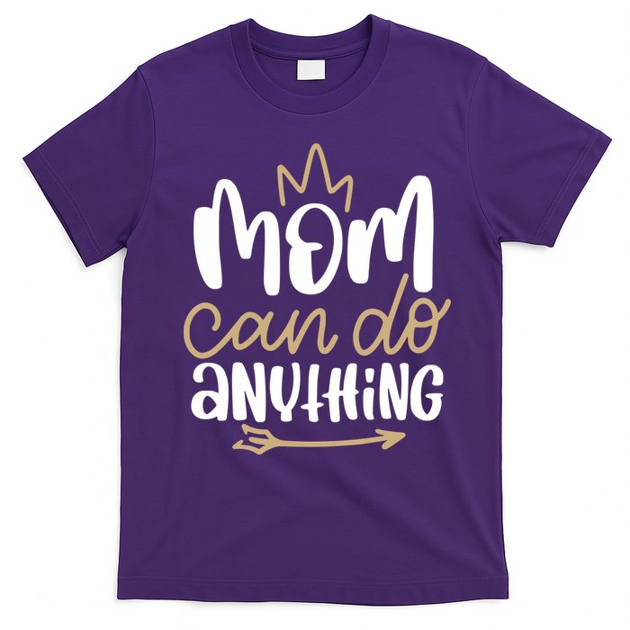 Mom Can Do Anything Queen Cute Gift T-Shirt