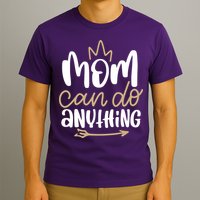 Mom Can Do Anything Queen Cute Gift T-Shirt
