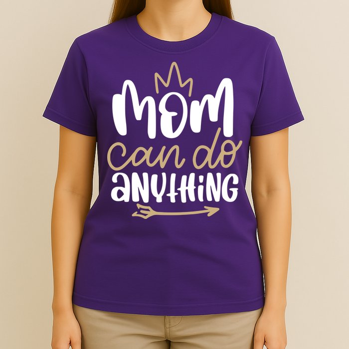 Mom Can Do Anything Queen Cute Gift T-Shirt