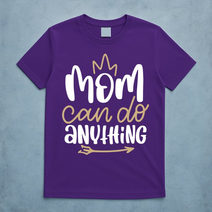 Mom Can Do Anything Queen Cute Gift T-Shirt