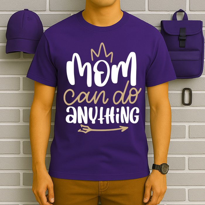 Mom Can Do Anything Queen Cute Gift T-Shirt