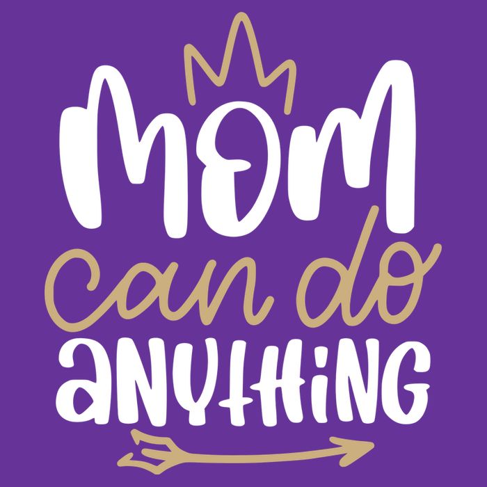 Mom Can Do Anything Queen Cute Gift T-Shirt