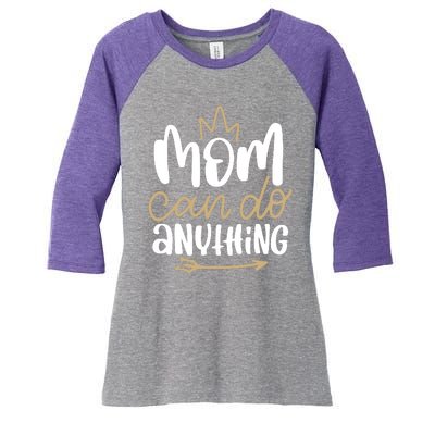 Mom Can Do Anything Queen Cute Gift Women's Tri-Blend 3/4-Sleeve Raglan Shirt