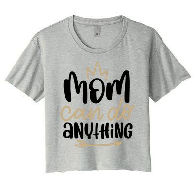 Mom Can Do Anything Queen Cute Gift Women's Crop Top Tee