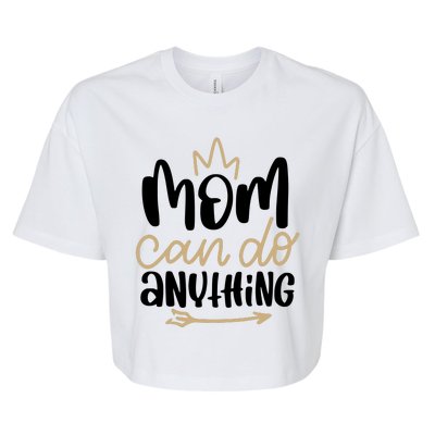 Mom Can Do Anything Queen Cute Gift Bella+Canvas Jersey Crop Tee