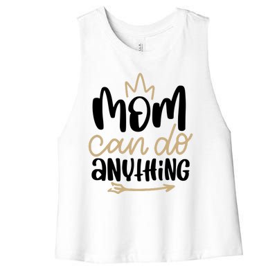 Mom Can Do Anything Queen Cute Gift Women's Racerback Cropped Tank