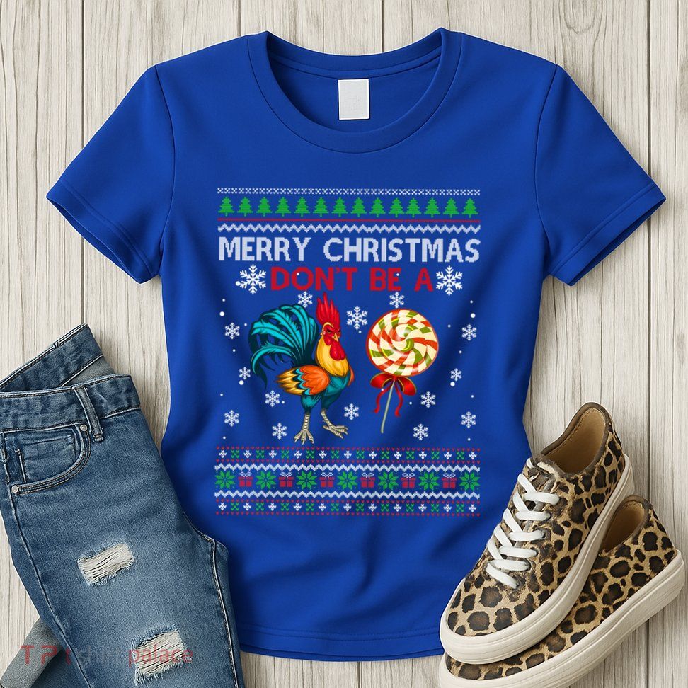 Merry Christmas DonT Be A Cock Sucker Christmas Sweater Gift Womens T-Shirt