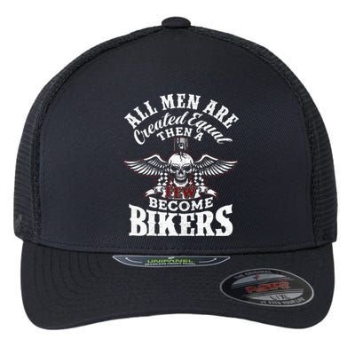 Men Created Equal Some Become Bikers Biker Funny Motorcycle Flexfit Unipanel Trucker Cap