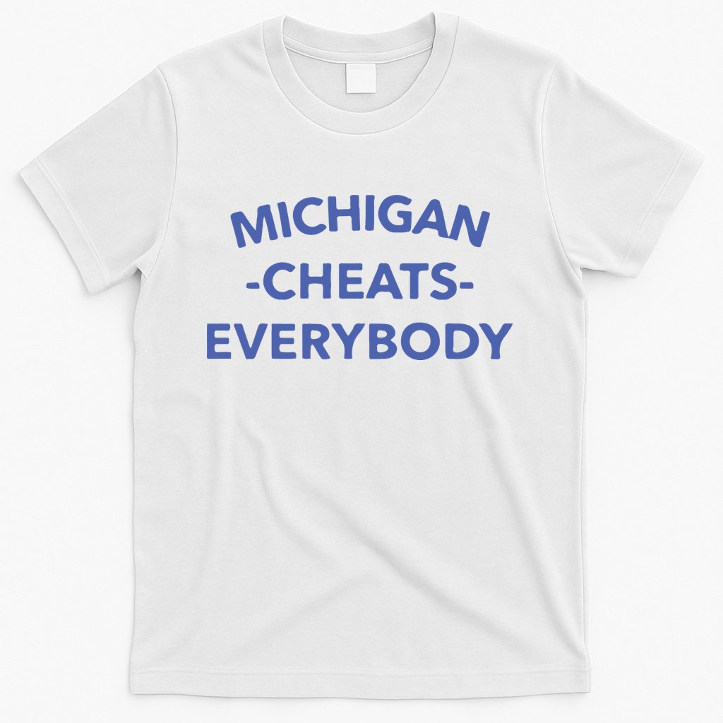 Michigan Cheats Everybody T-Shirt