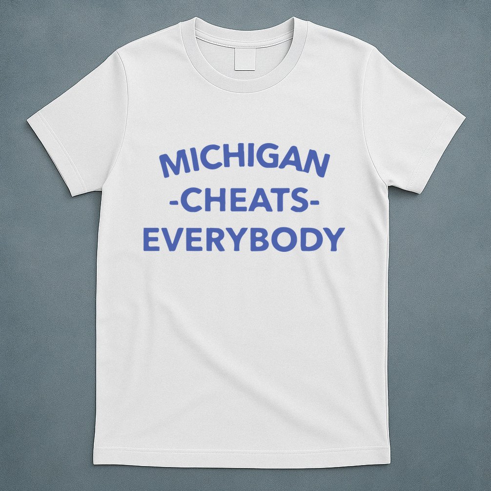 Michigan Cheats Everybody T-Shirt