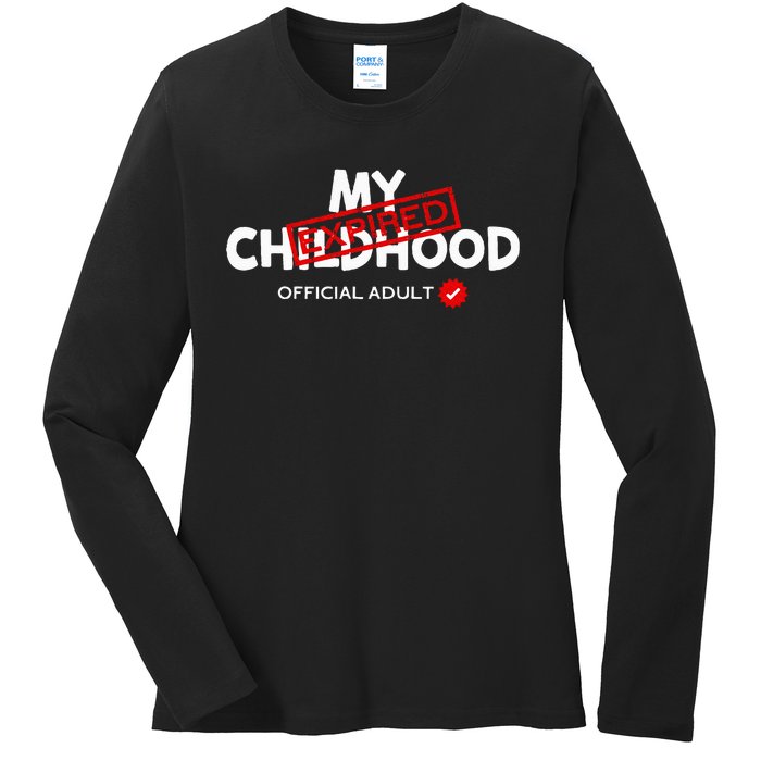 My Childhood Expired Adult Funny Birthday Ladies Long Sleeve Shirt