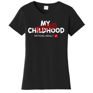 My Childhood Expired Adult Funny Birthday Women's T-Shirt