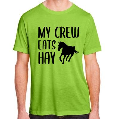 My Crew Eats Hay Horse Horseback Riding Meaningful Gift Adult ChromaSoft Performance T-Shirt