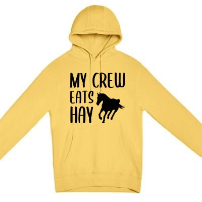 My Crew Eats Hay Horse Horseback Riding Meaningful Gift Premium Pullover Hoodie