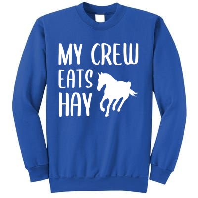 My Crew Eats Hay Horse Horseback Riding Meaningful Gift Sweatshirt