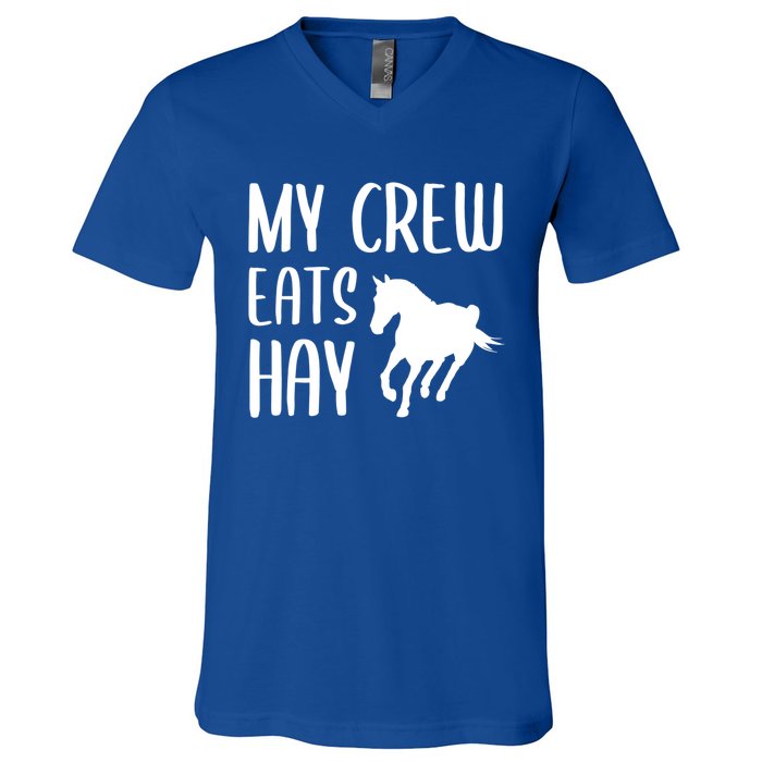 My Crew Eats Hay Horse Horseback Riding Meaningful Gift V-Neck T-Shirt