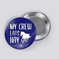 My Crew Eats Hay Horse Horseback Riding Meaningful Gift Button