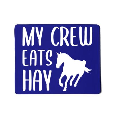 My Crew Eats Hay Horse Horseback Riding Meaningful Gift Mousepad