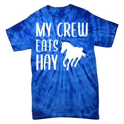 My Crew Eats Hay Horse Horseback Riding Meaningful Gift Tie-Dye T-Shirt