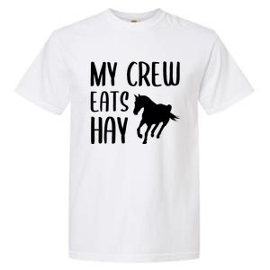 My Crew Eats Hay Horse Horseback Riding Meaningful Gift Garment-Dyed Heavyweight T-Shirt