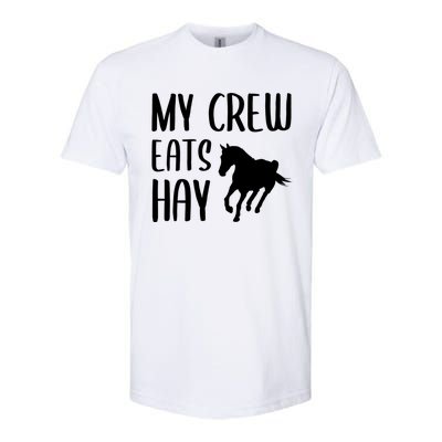 My Crew Eats Hay Horse Horseback Riding Meaningful Gift Softstyle CVC T-Shirt